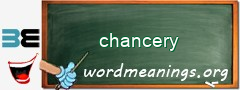 WordMeaning blackboard for chancery